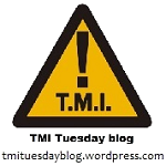 TMI Tuesday Blogging Meme Badge